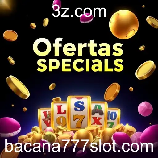Descubra as Ofertas Especiais no BACANA777: Sua Oportunidade de Ganhar Mais