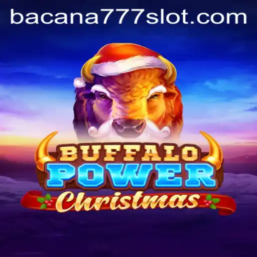 Experience Festive Excitement with BuffaloPowerChristmas and BACANA777