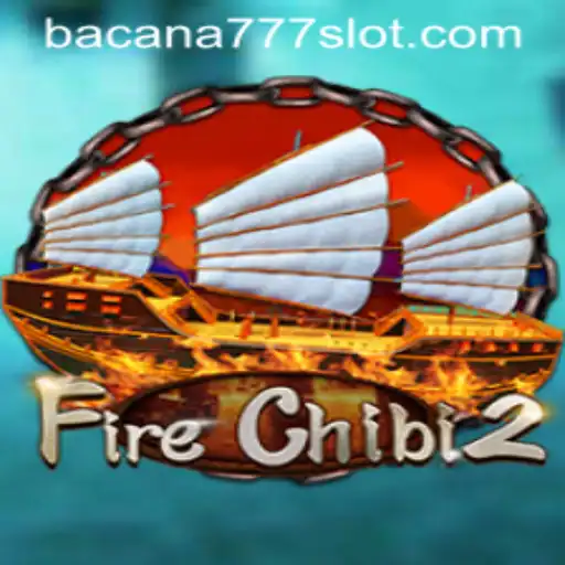 Exploring the Dynamic World of FireChibi2: Unleashing Excitement with BACANA777
