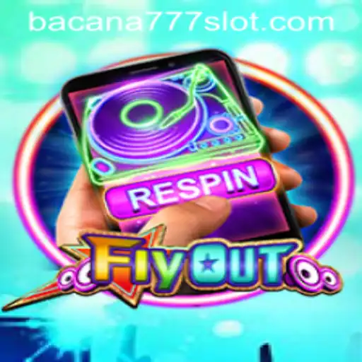 FlyOut: The Ultimate Gaming Experience with BACANA777