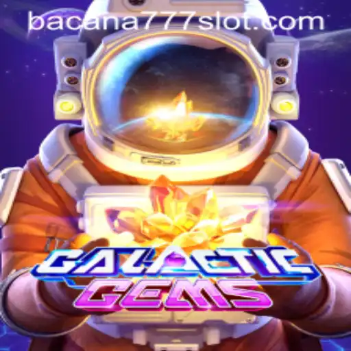 Exploring the Mystique of GalacticGems with BACANA777